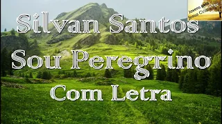 Silvan Santos - I'm Pilgrim [With Lyrics and Subtitles]