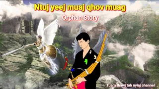 Hmong orphan story Dab neeg Ntuj yeej muaj qhov muag 27/9/2023