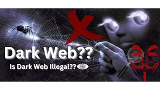 Dark Web: The Unseen Side of The Internet - Dark Web Explained