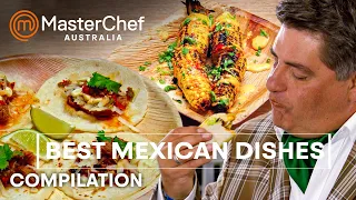 Best Mexican Recipes | MasterChef Australia | MasterChef World