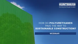 Webinar: How do Polyurethanes Pave the Way to Sustainable Construction?