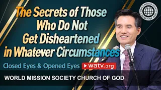 Closed Eyes & Opened Eyes | WMSCOG, Church of God, Ahnsahnghong, God the Mother