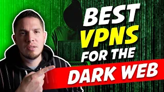 3 Best VPNs for the Dark Web in 2024 (+How to Access It)