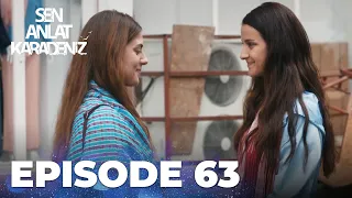 Sen Anlat Karadeniz | Lifeline - Episode 63