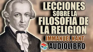 📚 LECCIONES SOBRE LA FILOSOFIA DE LA RELIGION IMMANUEL KANT AUDIOLIBRO COMPLETO