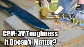 CPM-3V Toughness Does it matter?