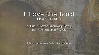 I Love the Lord (Psalm 116:1) - a Bible memory verse song for GROUP VBS Treasured