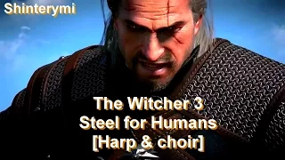 ►THE WITCHER 3 : WILD HUNT◄Steel For Humans / Lazare [Harp & choir epic cover]