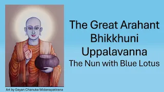 Uppalavanna | the Great Arahant Bhikkhuni | The Nun with Blue Lotus | Bhikkhunis Buddhism In English