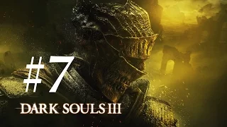 Dark Souls III - Let's Play: Part 7: Road of Sacrifice [PC]