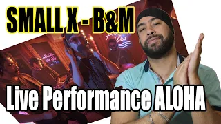 reaction SMALL X - B&M (Live Performance featuring Aykonz Band )I Aloha Live