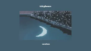 telephones - vacations {I wish I could live with you but you are a part of me} (slowed + muffled)