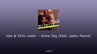 Nea - Some Say(Felix Jaehn Remix) (Lyrics)