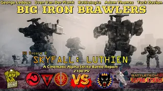 Battle Bound Presents: Big Iron Brawlers - AN ALPHA STRIKE BATTLE REPORT | SKYFALL: LUTHIEN | S3E9