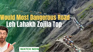 World most dangerous road | Leh Ladakh | zojila Top #2024 #roadtrip