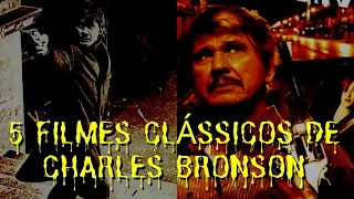 5 FILMES CLÁSSICOS DE CHARLES BRONSON