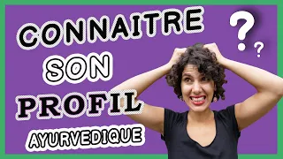 🕉️ COMMENT CONNAITRE SA CONSTITUTION AYURVÉDIQUE ? - par Sophie BENABI