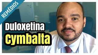 Duloxetina (Cymbalta): para que serve, como tomar e efeitos colaterais