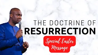 (Special Easter Message) The Doctrine of Resurrection by Apostle Joshua Selman