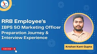 RRB Employee's IBPS SO Marketing Officer Preparation Journey and Interview Experience | Krishan Kant