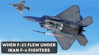 When F-22 Fighter Flew Under Iran F-4 Fighters