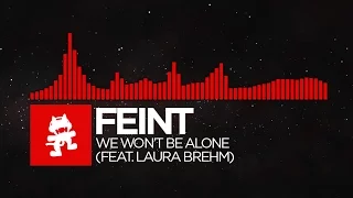 [DnB] - Feint - We Won't Be Alone (feat. Laura Brehm) [Monstercat Release]