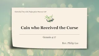 #28 [Thur, April 11, 2024] Start the Day with Redemptive Manna - Cain who Received the Curse