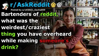 Bartenders, what was the craziest thing you have overheard? | r/AskReddit