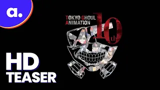 Tokyo Ghoul Anime 10th Anniversary Project - Official Teaser Trailer