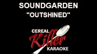 CKK - Soundgarden - Outshined (Karaoke)
