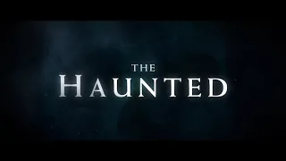 The Haunted 2018 Trailer