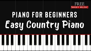 Easy Country Piano | Piano Tutorial for Beginners + FREE SHEET MUSIC