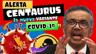 ALERTA  ⚠️  CIENTÍFICOS NUEVA VARIANTE DEL CORONAVIRUS DERIVADA OMICRON BA.2: VARIANTE CENTAURUS