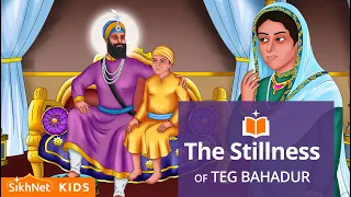 The Stillness of Guru Teg Bahadur | Sikh Animated Story