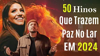 50 melhores hinos gospel com letras - Louvor de adoração - Louvor para sentir o Espírito Santo