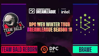 Dota2 - Brame vs. Team Bald Reborn - Game 2 - DPC WEU Winter Tour - DreamLeague Season 16