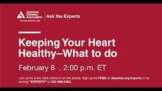 Ask The Experts: Keeping your Heart Healthy-What to do