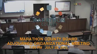 Marathon County Board Adjourned Organizational Meeting - 7/28/20