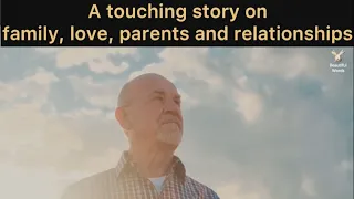 A touching story on family, love, parents and relationships