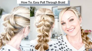 EASY PULL-THROUGH BRAID | HAIR TUTORIAL FOR BEGINNERS | STEP BY STEP TUTORIAL  |  EP017