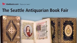 Rare, Unique, Beautiful and Antiquarian Books at the Seattle Book Fair