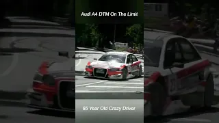 AUDI A4 DTM On The Limit || 65 Year Old Insane Racer #dtm #hillclimbmonster