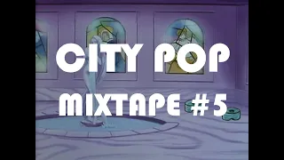 City Pop Mixtape #5 - 80's & nostalgia シティポップミックス#５ - 懐かしい曲 - 시티팝