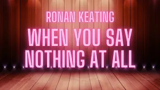 Ronan Keating -When You Say Nothing At All ( Karaoke Version )