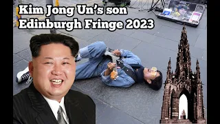 Kim Jong Un's son performing at Edinburgh Fringe Festival 2023