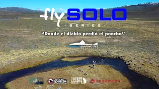 flySOLO "Donde el diablo perdió el poncho". Pesca en solitario