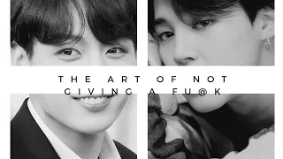 BTS Jimin & Jungkook The Art of not giving a fu🤬k