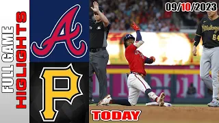 Atlanta Braves vs Pittsburgh Pirates FULL GAME HIGHLIGHTS  [TODAY] September 10, 2023