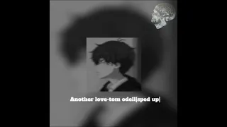 anoter love-tom_odell (sped up)