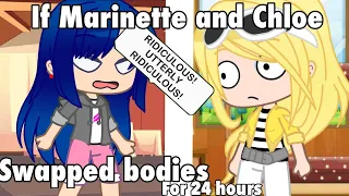 If Marinette and Chloe swapped bodies for 24 hours || Ft. MLB || Original (Read pinned comment)